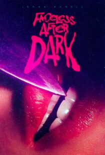 دانلود فیلم Faceless After Dark 2023399691-292009154