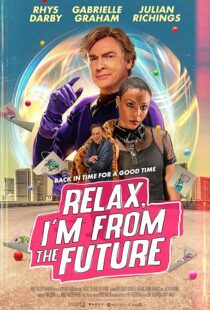دانلود فیلم Relax, I’m from the Future 2022399873-277093648