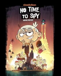 دانلود انیمیشن No Time to Spy: A Loud House Movie 2024403751-1291980149