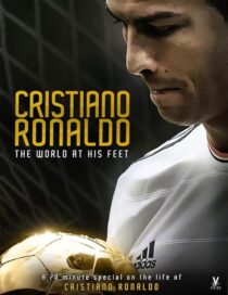 دانلود فیلم Cristiano Ronaldo: World at His Feet 2014408435-1937512406