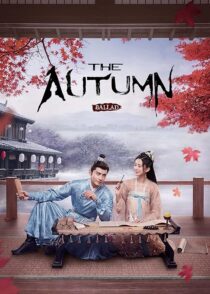 دانلود سریال The Autumn Ballad (Yan yu fu)408695-73698981