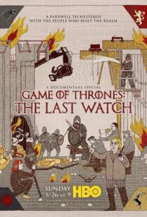 دانلود مستند Game of Thrones: The Last Watch 2019412904-92490441