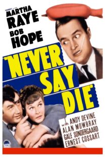 دانلود فیلم Never Say Die 1939416060-1144650639
