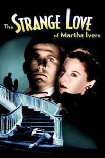 دانلود فیلم The Strange Love of Martha Ivers 1946415486-639293970