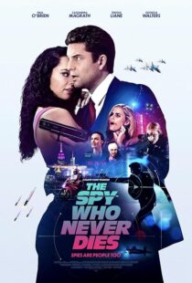 دانلود فیلم The Spy Who Never Dies 2022420860-2032927021