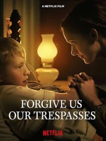 دانلود فیلم کوتاه Forgive Us Our Trespasses 2022421782-1760271315