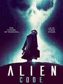 دانلود فیلم Alien Code (The Men) 2018423440-497752503
