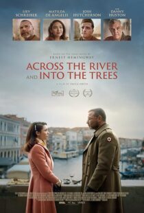 دانلود فیلم Across the River and Into the Trees 2022422803-410998665