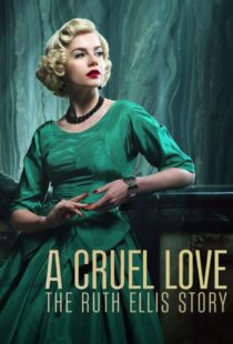 دانلود سریال A Cruel Love: The Ruth Ellis Story425461-964167692