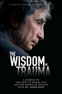 دانلود فیلم The Wisdom of Trauma 2021426038-1951581474