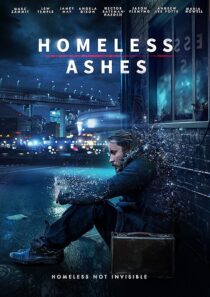 دانلود فیلم Homeless Ashes 2019427448-1889659814