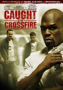 دانلود فیلم Caught in the Crossfire 2010427948-731855616