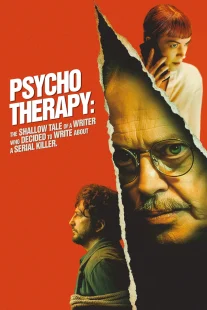 دانلود فیلم Psycho Therapy: The Shallow Tale of a Writer Who Decided to Write About a Serial Killer 2024430168-886479429