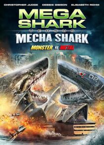 دانلود فیلم Mega Shark vs. Mecha Shark 2014433471-613911625
