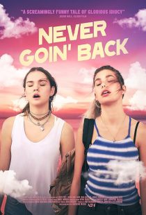 دانلود فیلم Never Goin’ Back 2018436159-338658648