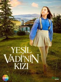 دانلود سریال Yesil Vadi’nin Kizi438442-1903369083