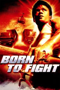 دانلود فیلم Born to Fight 2004443351-1472446713