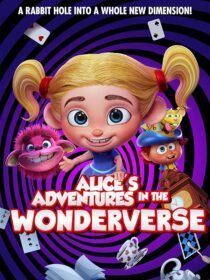 دانلود فیلم Alice’s Adventures in the Wonderverse 2021457159-1878188180