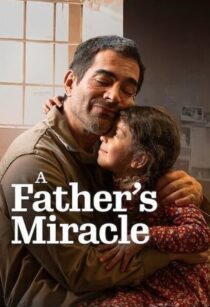 دانلود فیلم A Father’s Miracle 2026460526-2031402398