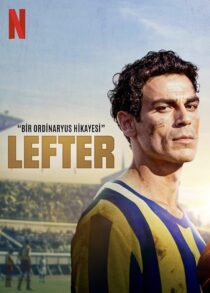 دانلود فیلم Lefter: The Story of the Ordinarius 2025461075-879874218